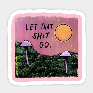 Let That Sh*t Go Sticker